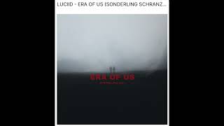 LUCIID  ERA OF US SONDERLING SCHRANZ EDIT [upl. by Namlas455]