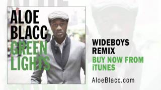 Aloe Blacc  Green Lights Wideboys Remix [upl. by Natalya]