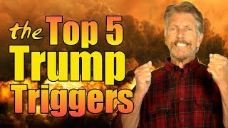 Top 5 Trump Triggers [upl. by Kovacev751]