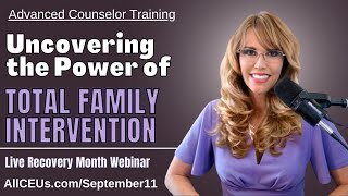 Uncovering the Power of Total Family Intervention  Recovery Month 24 [upl. by Nicolle]