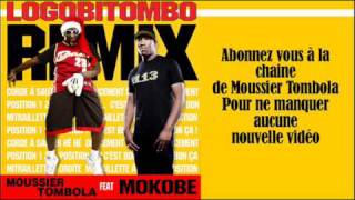 Moussier Tombola  Logobitombo Remix  feat Mokobe  officiel [upl. by Enirolf203]