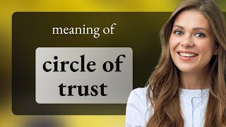 Understanding the quotCircle of Trustquot A Guide for English Learners [upl. by Ajiak]