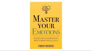 Master Your Emotions by Thibaut Meurisse  Full Audiobook [upl. by Iat]