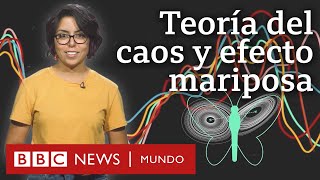 Qué son la teoría del caos y el efecto mariposa y cómo nos ayudan a entender mejor el universo [upl. by Lledal]