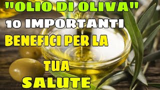 OLIO di OLIVA 🫒 quot10 IMPORTANTI BENEFICI PER LA TUA SALUTE quot [upl. by Mcmillan820]