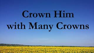 CROWN HIM WITH MANY CROWNS Lyric Video HYMN by Matthew Bridges [upl. by Marci648]