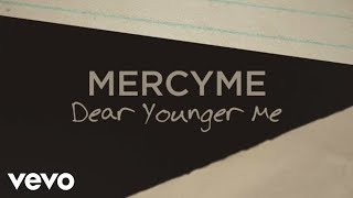 MercyMe  Dear Younger Me Official Lyric Video [upl. by Hirst]