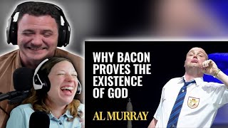 Al Murray  Why Bacon Proves The Existence Of God REACTION [upl. by Girish870]