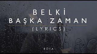 Rota  Belki Başka Zaman [upl. by Langston396]