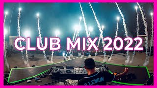 CLUB MIX 2022  Remixes amp Mashups Of Popular Songs 2022  Best DJ Party Dance Music Remix 2022 [upl. by Anthea]