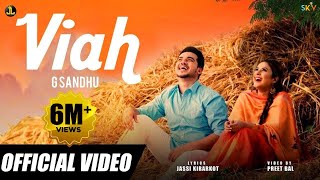 Viah  G Sandhu Official Song Punjabi Songs  Jatt Life Studios [upl. by Ulrika877]