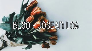 Beso  Jósean Log letra [upl. by Inahc]