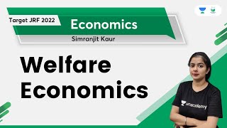 Welfare Economics  Simranjit Kaur  Unacademy UGC NET [upl. by Blaze]