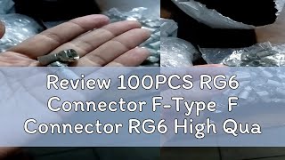 Review 100PCS RG6 Connector FType F Connector RG6 High Quality Socket Type for Astro CCTV Satelli [upl. by Francoise508]