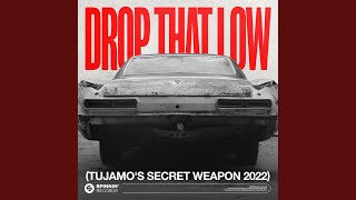 Drop That Low Tujamos Secret Weapon 2022 [upl. by Noella]