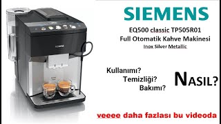 Siemens EQ500 Full Otomatik Kahve MakinesiÖzellikleriTemizlikKullanımı siemens siemenshome [upl. by Eissehc]