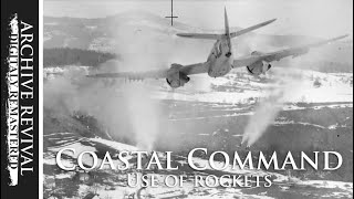 Coastal Command  Antishipping use of rockets [upl. by Ahsaele]