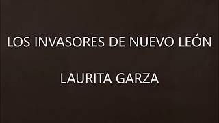 LOS INVASORES DE NUEVO LEÓN  LAURITA GARZA LETRA [upl. by Nnaesor]