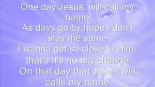 One day Jesus will call my name [upl. by Kathleen851]