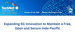 Expanding 5G Innovation to Maintain a Free Open and Secure IndoPacific [upl. by Otanod217]