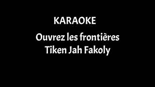 Karaoke Ouvrez les frontières  Tiken Jah [upl. by Arenat490]