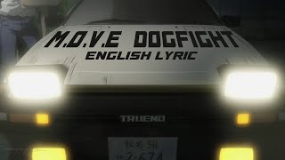 Initial D OST move DOGFIGHT English Lyric [upl. by Arleyne]