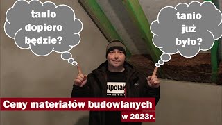 Ile kosztują materiały budowlane w 2023 roku Ceny materiałów budowlanych w 2023roku Budowa domu [upl. by Lampert]