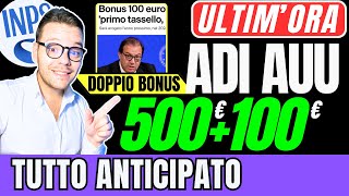 🚨UFFICIALE INPS🔴ADI AUU🔥ANTICIPO 100€👉DOPPIO BONUS 500€ [upl. by Eseela888]