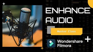 Enhance Audio within Filmora【Master Class】 [upl. by Elletnahs984]