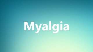 Myalgia  Medical Meaning and Pronunciation [upl. by Elstan]