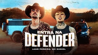 Luan Pereira MC Daniel  Entra Na Defender Clipe Oficial [upl. by Idorb]