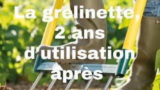 La grelinette 2 ans dutilisation après [upl. by Ruhtracm81]