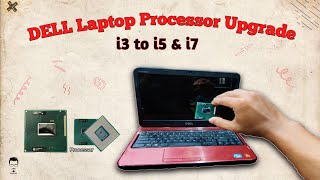 How to DELL Laptop Processor Upgrade  i3 to i5 amp i7  Make Laptop Fast [upl. by Idnim]