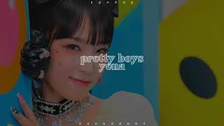 pretty boys — yena sped up [upl. by Eojyllib235]