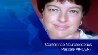 Conférence Neurofeedback Pascale VINCENT [upl. by Cooperstein393]