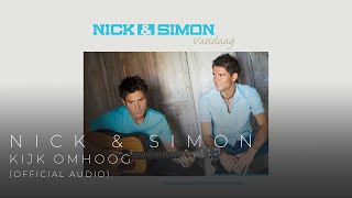 Nick amp Simon  Kijk Omhoog Official Audio [upl. by Addison114]