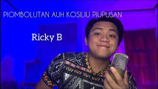 Piombolutan Au Kosiliu PiupusanBen Simon Bukag Fanzi Ruji’s version Cover by Ricky B [upl. by Stimson651]