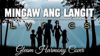 MINGAW ANG LANGIT Lyrics  Gleam Harmony Cover [upl. by Richart]