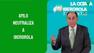 AMLO COMPRA a IBERDROLA 13 PLANTAS por 6 MIL MDD [upl. by Largent]