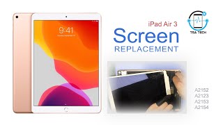 iPad Air 3 A2152  A2123  A2153  A2154 Display Screen replacement  TSA Tech [upl. by Nazarius441]