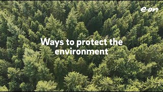 Ways to help protect the environment  EON [upl. by Revart]