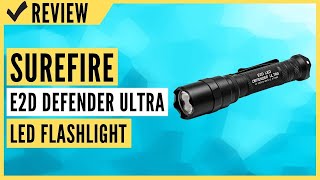 SureFire E2D Defender Ultra DualOutput LED Flashlight Review [upl. by Emse]