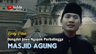 MASJID AGUNG DARUSSALAM  Dedy Pitak  LAGU NGAPAK Official Music Video [upl. by Karisa913]