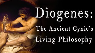 Diogenes the Cynic  His Philosophy and His Life [upl. by Etnauj]