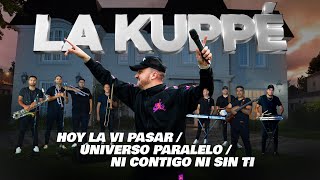 La Kuppe  Hoy La Vi Pasar  Universo Paralelo  Ni Contigo Ni Sin Ti Video Oficial [upl. by Wilsey]