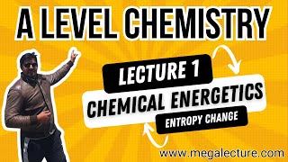 A Level  Live Class 1  Chemical Energetics  Entropy change ΔS  WhatsApp 92 323 509 4443 [upl. by Liamaj758]