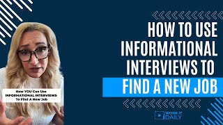 How YOU Can Use INFORMATIONAL INTERVIEWS To Find A New Job [upl. by Gnad798]