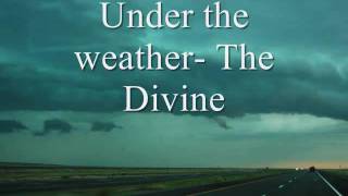 Under the weather The Divine [upl. by Orvas]