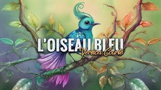 Livre Audio L’oiseau Bleu Version Courte [upl. by Ixela642]