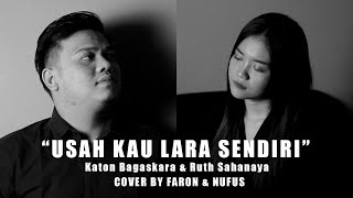 Usah Kau Lara Sendiri  Katon Bagaskara amp Ruth Sahanaya Cover by Faron Asyari amp Nufus Fitria [upl. by Assadah928]